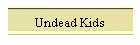 Undead Kids