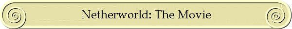 Netherworld: The Movie