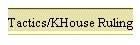 Tactics/KHouse Ruling