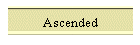 Ascended