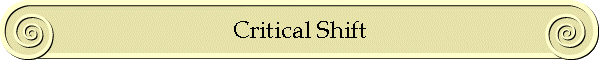 Critical Shift