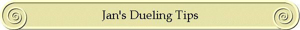 Jan's Dueling Tips